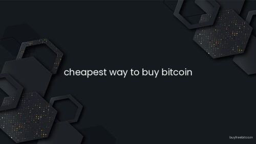 cheapest way to buy bitcoin