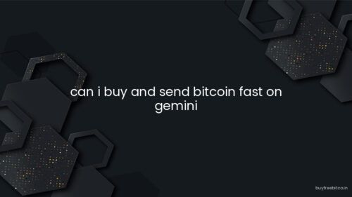 can i buy and send bitcoin fast on gemini