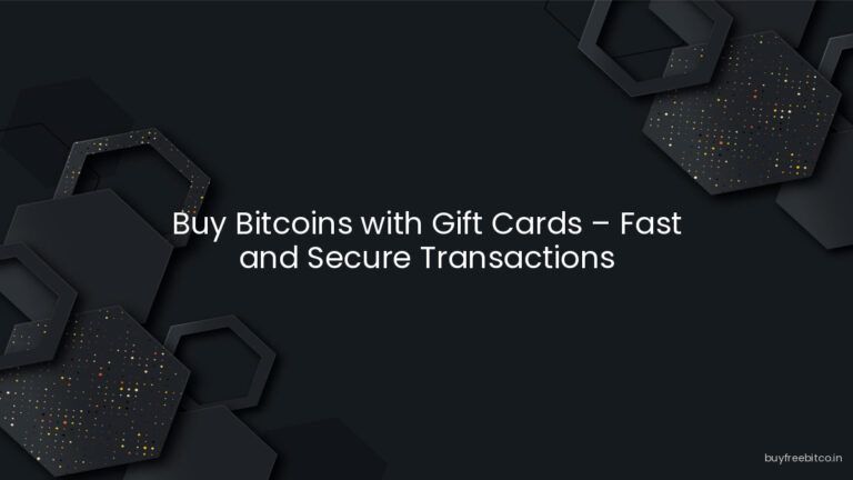 Buy Bitcoins with Gift Cards – Fast and Secure Transactions