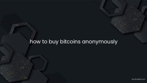how to buy bitcoins anonymously