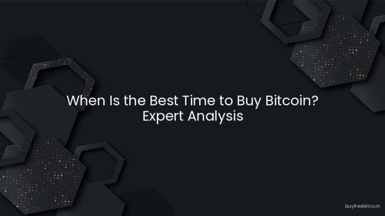 When Is the Best Time to Buy Bitcoin? Expert Analysis