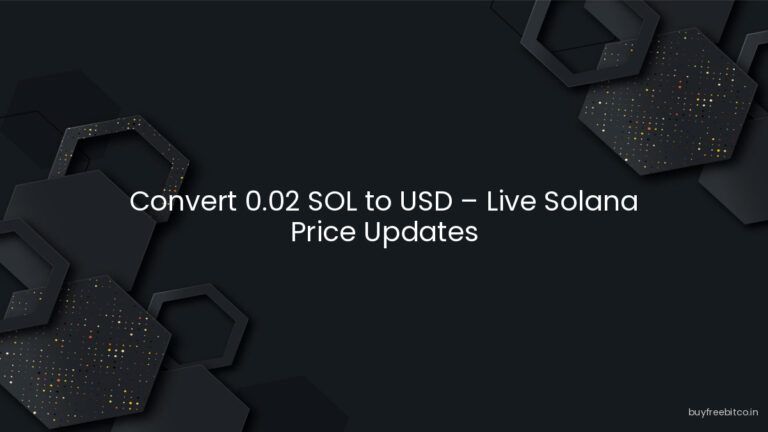 Convert 0.02 SOL to USD – Live Solana Price Updates