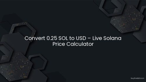 Convert 0.25 SOL to USD – Live Solana Price Calculator