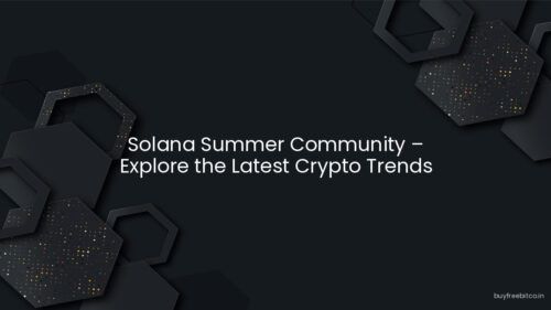 Solana Summer Community – Explore the Latest Crypto Trends