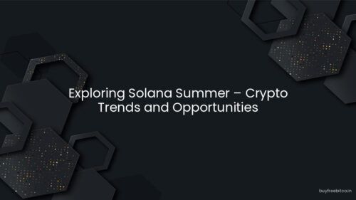 Exploring Solana Summer – Crypto Trends and Opportunities