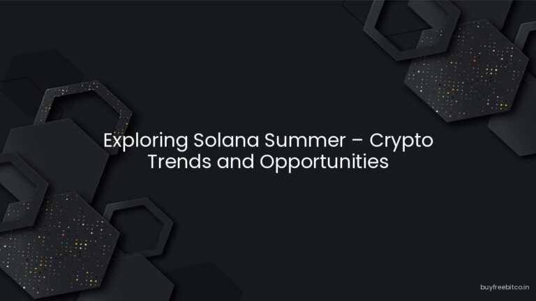 Exploring Solana Summer – Crypto Trends and Opportunities