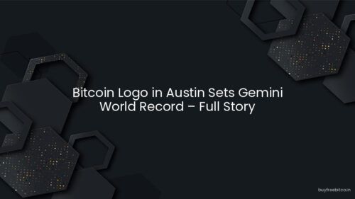Bitcoin Logo in Austin Sets Gemini World Record – Full Story