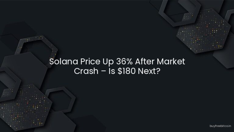 Solana Price Up 36% After Market Crash – Is $180 Next?