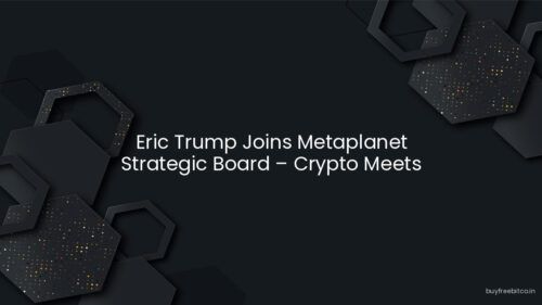 Eric Trump Joins Metaplanet Strategic Board – Crypto Meets Politics