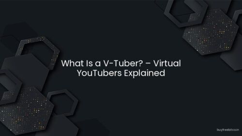What Is a V-Tuber? – Virtual YouTubers Explained