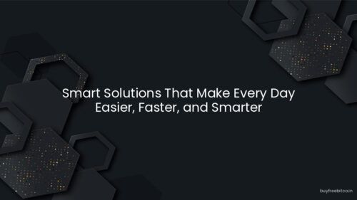 Smart Solutions That Make Every Day Easier, Faster, and Smarter
