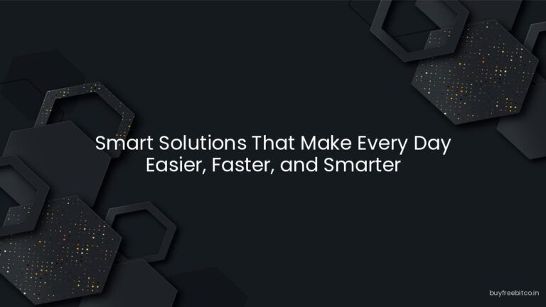 Smart Solutions That Make Every Day Easier, Faster, and Smarter