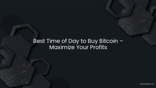 Best Time of Day to Buy Bitcoin – Maximize Your Profits