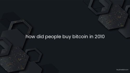 how did people buy bitcoin in 2010