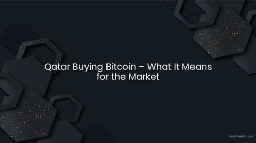Qatar Buying Bitcoin – What It Means for the Market