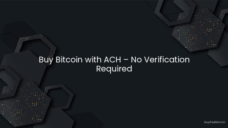 Buy Bitcoin with ACH – No Verification Required