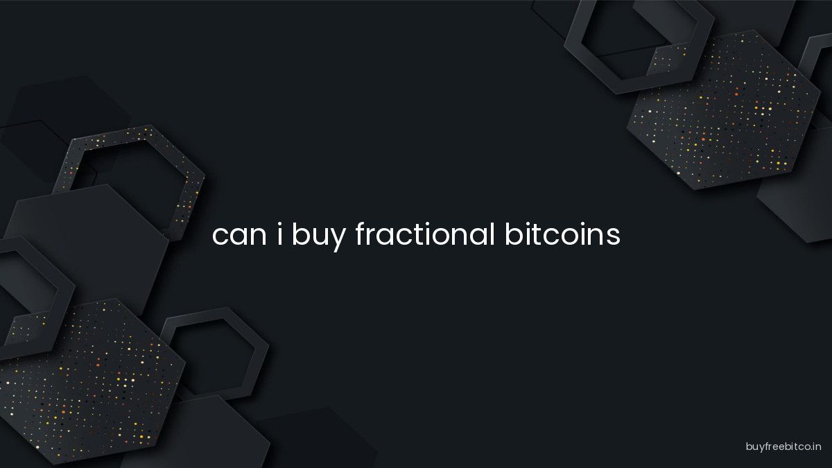 can i buy fractional bitcoins