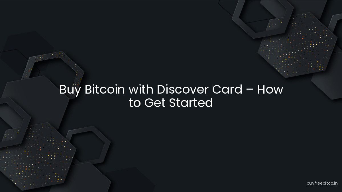 Buy Bitcoin with Discover Card – How to Get Started