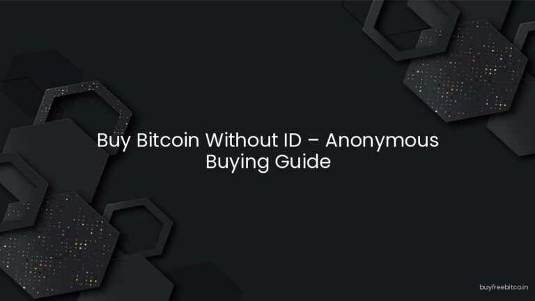 Buy Bitcoin Without ID – Anonymous Buying Guide