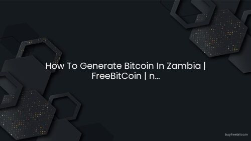 How To Generate Bitcoin In Zambia | FreeBitCoin | n…