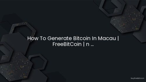 How To Generate Bitcoin In Macau | FreeBitCoin | n …