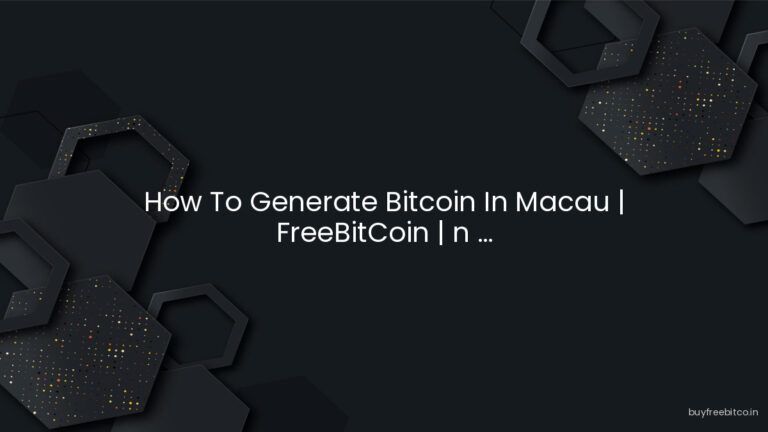 How To Generate Bitcoin In Macau | FreeBitCoin | n …