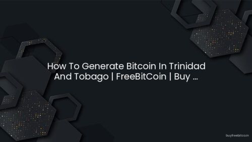 How To Generate Bitcoin In Trinidad And Tobago | FreeBitCoin | Buy …