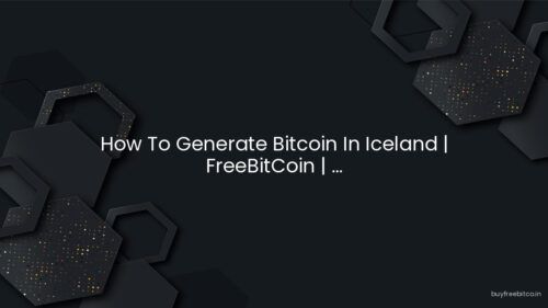 How To Generate Bitcoin In Iceland | FreeBitCoin | …