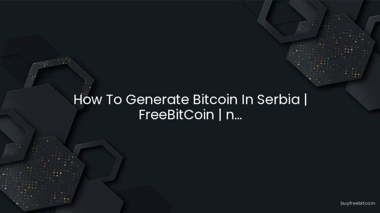 How To Generate Bitcoin In Serbia | FreeBitCoin | n…