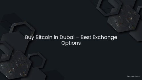 Buy Bitcoin in Dubai – Best Exchange Options