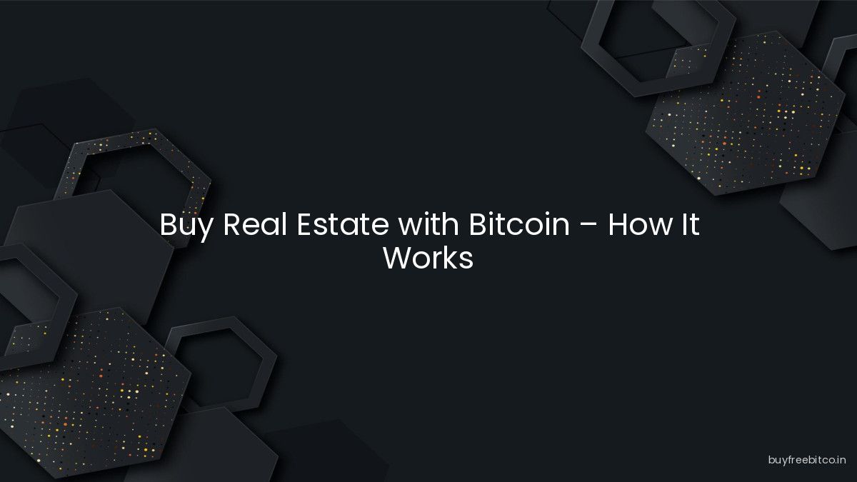 Buy Real Estate with Bitcoin – How It Works