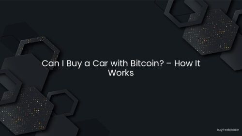 Can I Buy a Car with Bitcoin? – How It Works