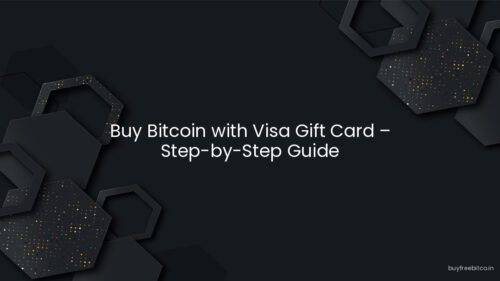 Buy Bitcoin with Visa Gift Card – Step-by-Step Guide