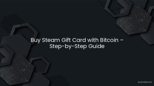 Buy Steam Gift Card with Bitcoin – Step-by-Step Guide