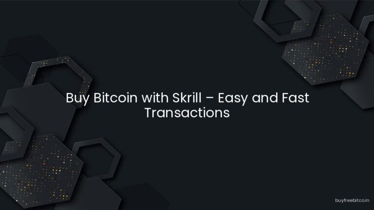 Buy Bitcoin with Skrill – Easy and Fast Transactions