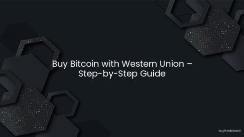 Buy Bitcoin with Western Union – Step-by-Step Guide