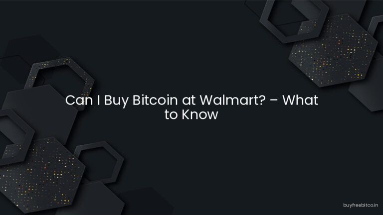 Can I Buy Bitcoin at Walmart? – What to Know