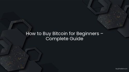 How to Buy Bitcoin for Beginners – Complete Guide