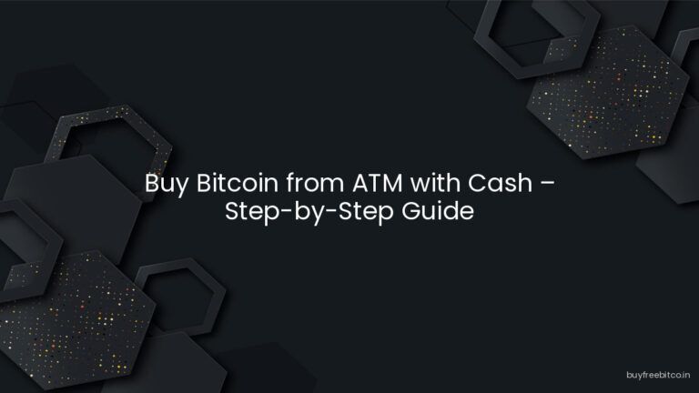 Buy Bitcoin from ATM with Cash – Step-by-Step Guide