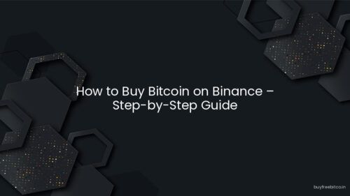 How to Buy Bitcoin on Binance – Step-by-Step Guide