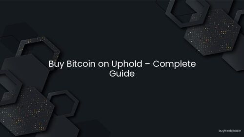 Buy Bitcoin on Uphold – Complete Guide