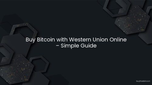 Buy Bitcoin with Western Union Online – Simple Guide