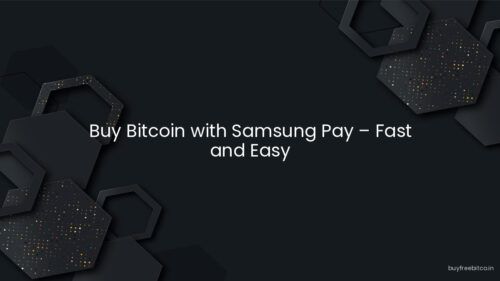 Buy Bitcoin with Samsung Pay – Fast and Easy