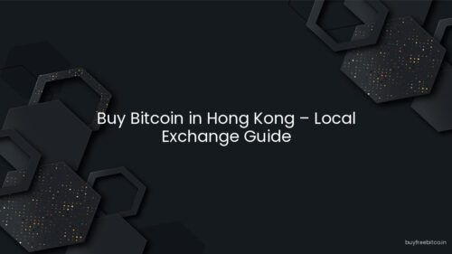 Buy Bitcoin in Hong Kong – Local Exchange Guide