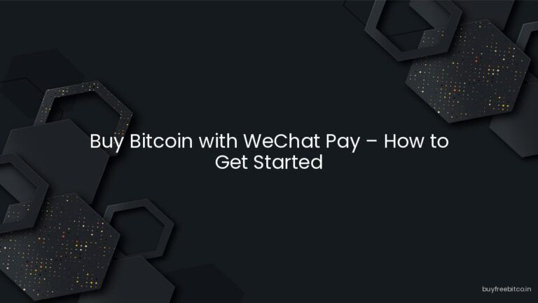 Buy Bitcoin with WeChat Pay – How to Get Started