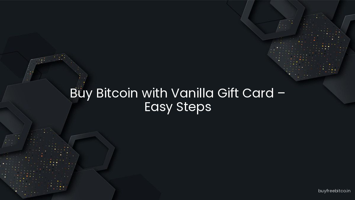 Buy Bitcoin with Vanilla Gift Card – Easy Steps