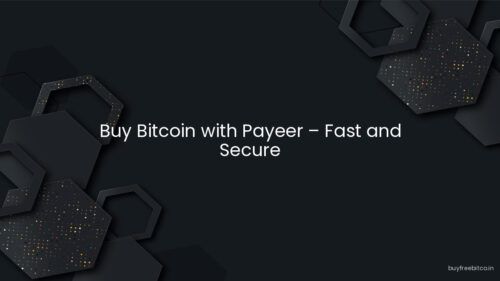 Buy Bitcoin with Payeer – Fast and Secure
