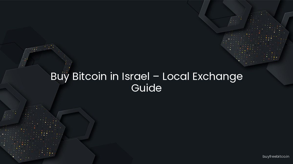 Buy Bitcoin in Israel – Local Exchange Guide