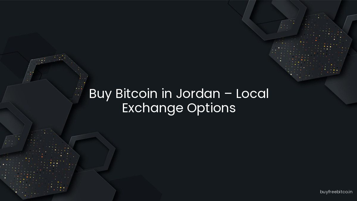 Buy Bitcoin in Jordan – Local Exchange Options