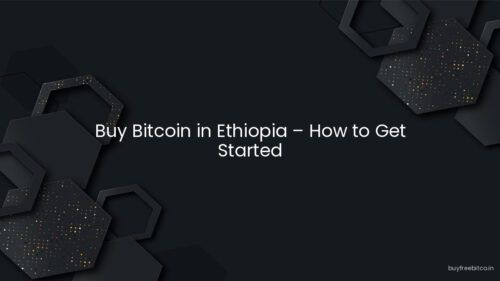 Buy Bitcoin in Ethiopia – How to Get Started